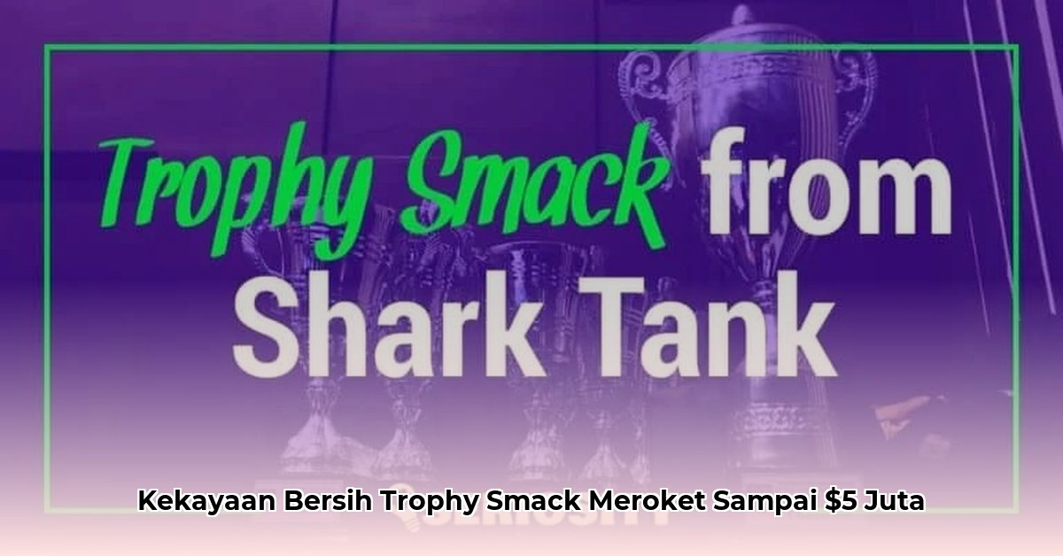 trophy smack net worth 2024